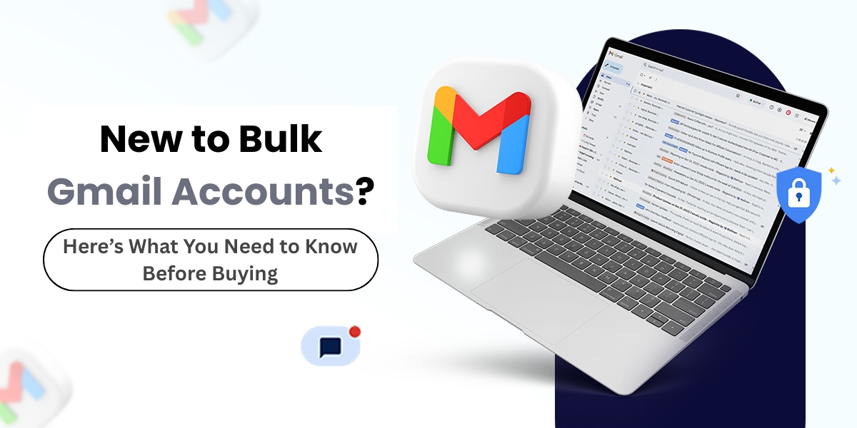 New to Bulk Gmail Accounts? Here’s What You Need to Know Before Buying 